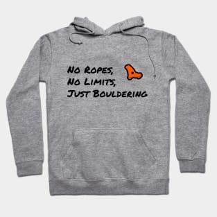 No Ropes, No Limits, Just Bouldering - Motivational Slogan Hoodie